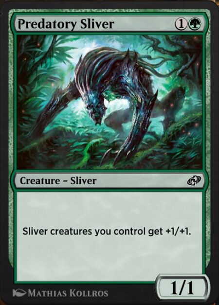 Predatory Sliver - Sliver creatures you control get +1/+1.