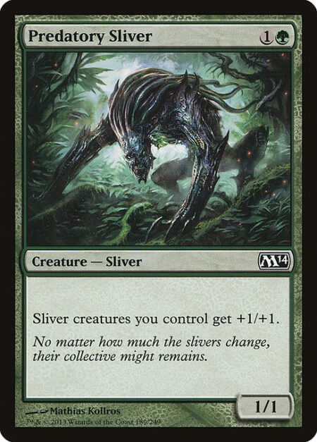 Predatory Sliver - Sliver creatures you control get +1/+1.