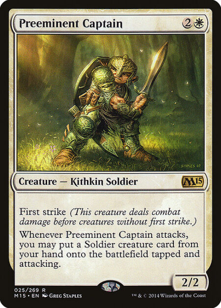 Preeminent Captain - First strike (This creature deals combat damage before creatures without first strike.)