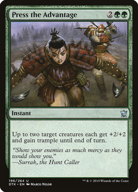 Press the Advantage - Up to two target creatures each get +2/+2 and gain trample until end of turn.