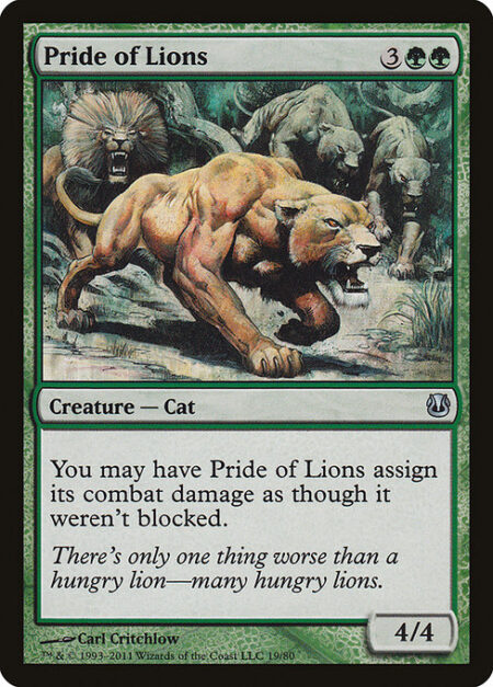 Pride of Lions - You may have Pride of Lions assign its combat damage as though it weren't blocked.