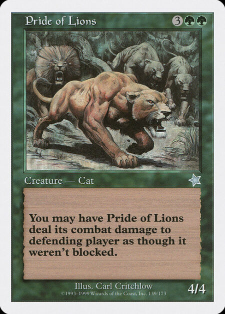 Pride of Lions - You may have Pride of Lions assign its combat damage as though it weren't blocked.