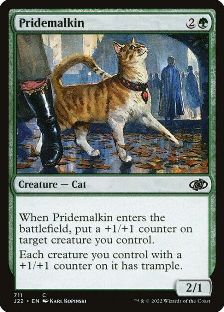 Pridemalkin - When Pridemalkin enters the battlefield