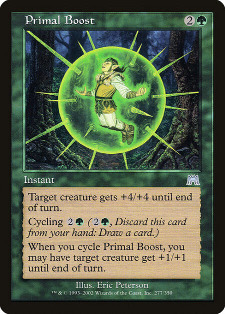 Primal Boost - Target creature gets +4/+4 until end of turn.