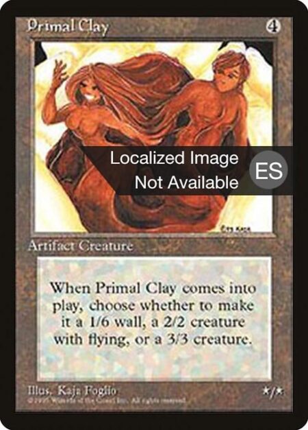 Primal Clay - As Primal Clay enters the battlefield