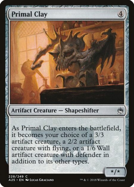 Primal Clay - As Primal Clay enters the battlefield