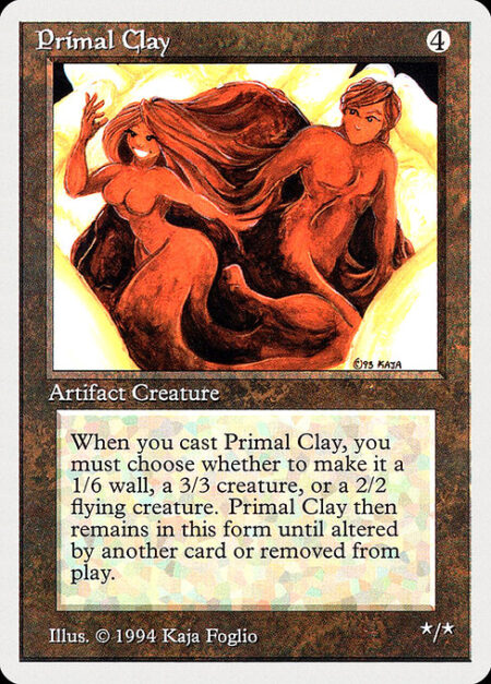 Primal Clay - As Primal Clay enters the battlefield