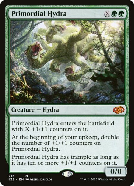 Primordial Hydra - Primordial Hydra enters the battlefield with X +1/+1 counters on it.