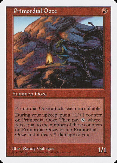 Primordial Ooze - Primordial Ooze attacks each combat if able.