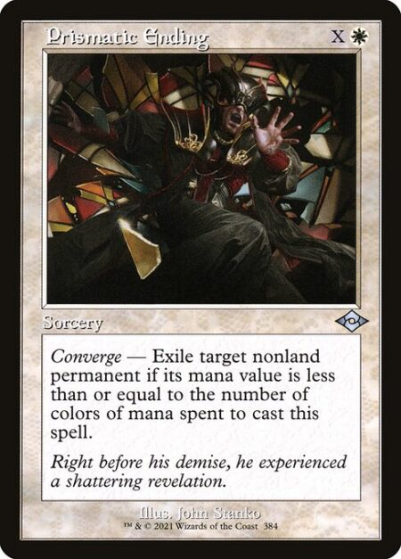 Prismatic Ending - Converge — Exile target nonland permanent if its mana value is less than or equal to the number of colors of mana spent to cast this spell.