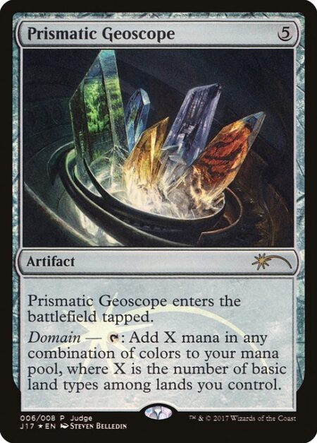 Prismatic Geoscope - Prismatic Geoscope enters the battlefield tapped.