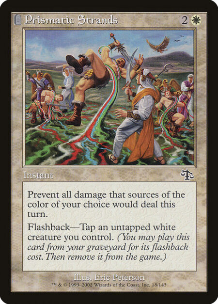 Prismatic Strands - Prevent all damage that sources of the color of your choice would deal this turn.