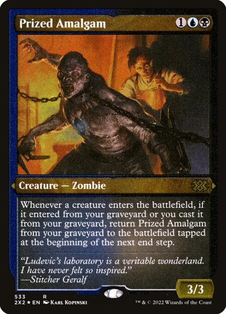 Prized Amalgam - Whenever a creature enters the battlefield