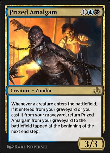 Prized Amalgam - Whenever a creature enters the battlefield