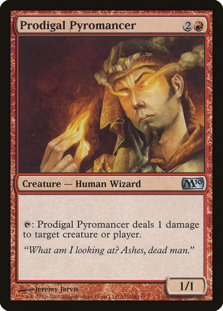 Prodigal Pyromancer - {T}: Prodigal Pyromancer deals 1 damage to any target.