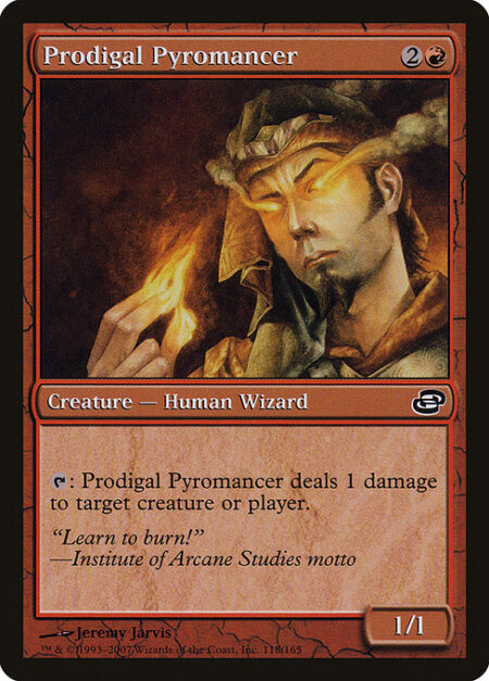 Prodigal Pyromancer - {T}: Prodigal Pyromancer deals 1 damage to any target.