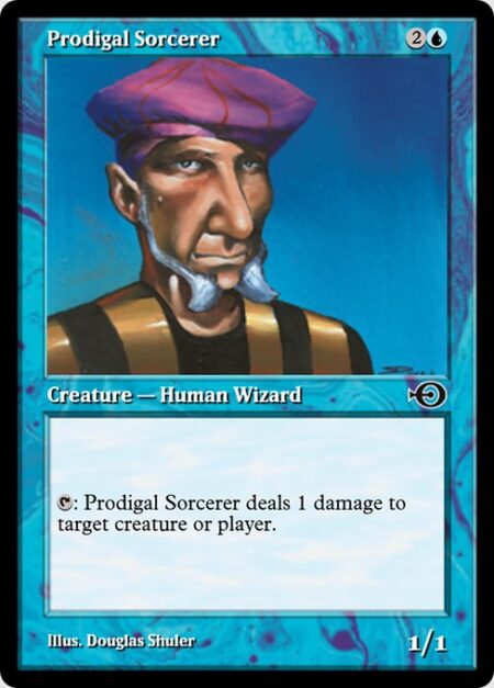 Prodigal Sorcerer - {T}: Prodigal Sorcerer deals 1 damage to any target.