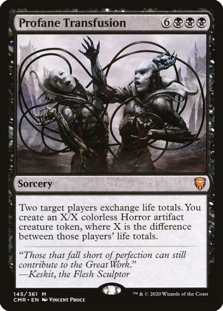 Profane Transfusion - Two target players exchange life totals. You create an X/X colorless Horror artifact creature token