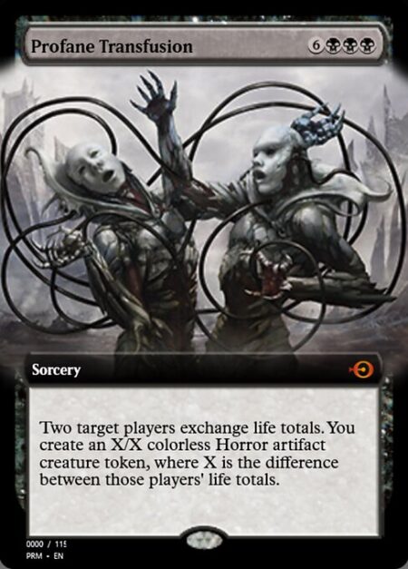 Profane Transfusion - Two target players exchange life totals. You create an X/X colorless Horror artifact creature token