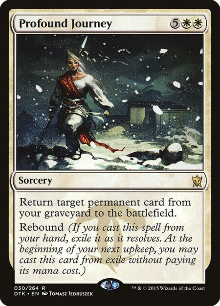 Profound Journey - Return target permanent card from your graveyard to the battlefield.