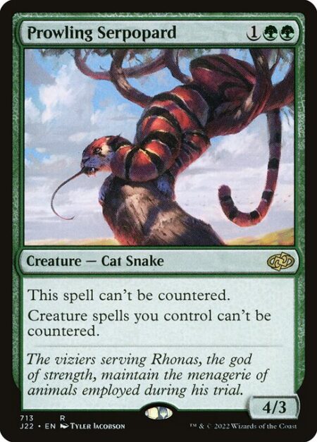 Prowling Serpopard - This spell can't be countered.