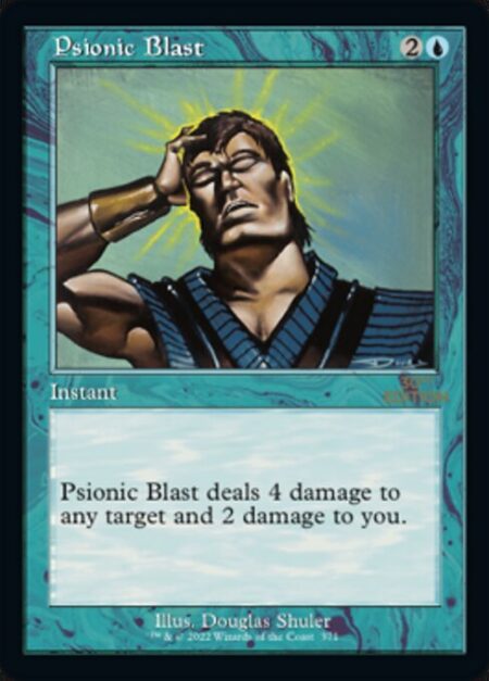 Psionic Blast - Psionic Blast deals 4 damage to any target and 2 damage to you.