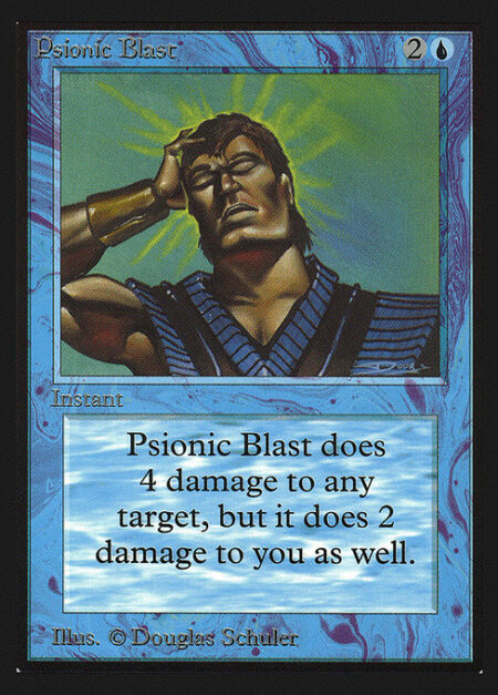 Psionic Blast - Psionic Blast deals 4 damage to any target and 2 damage to you.