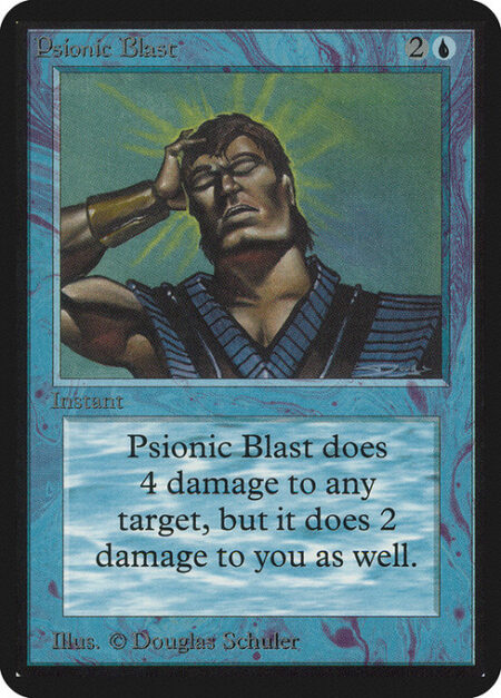 Psionic Blast - Psionic Blast deals 4 damage to any target and 2 damage to you.