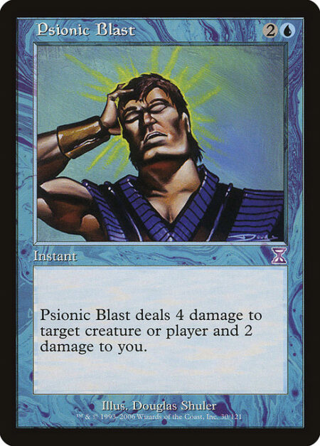 Psionic Blast - Psionic Blast deals 4 damage to any target and 2 damage to you.