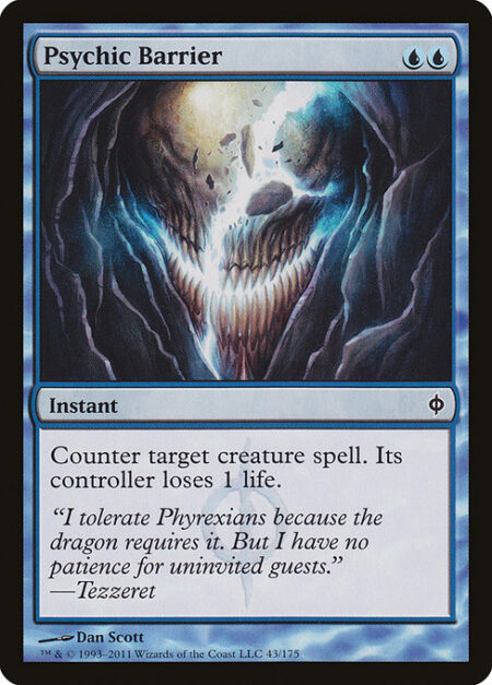 Psychic Barrier - Counter target creature spell. Its controller loses 1 life.