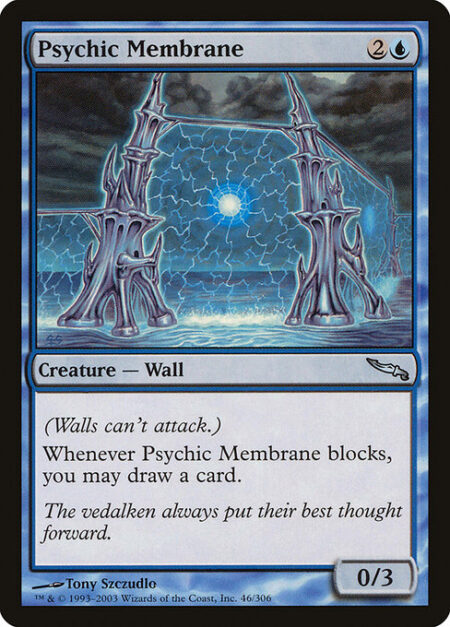 Psychic Membrane - Defender (This creature can't attack.)