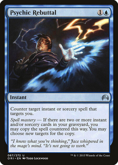 Psychic Rebuttal - Counter target instant or sorcery spell that targets you.