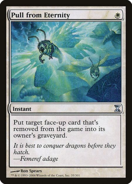 Pull from Eternity - Put target face-up exiled card into its owner's graveyard.