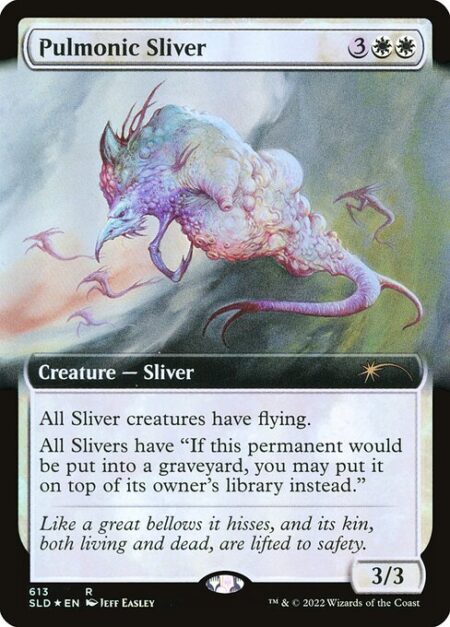 Pulmonic Sliver - All Sliver creatures have flying.