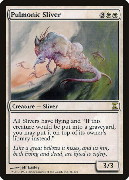 Pulmonic Sliver - All Sliver creatures have flying.