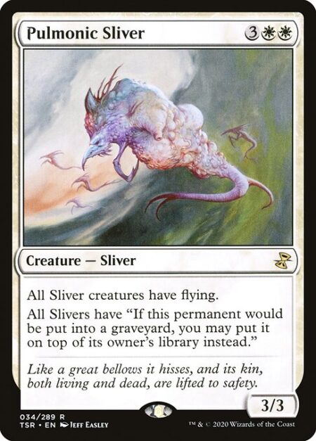 Pulmonic Sliver - All Sliver creatures have flying.