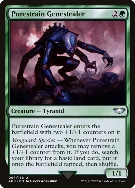 Purestrain Genestealer - Purestrain Genestealer enters the battlefield with two +1/+1 counters on it.