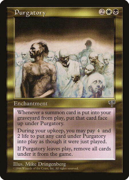 Purgatory - Whenever a nontoken creature is put into your graveyard from the battlefield