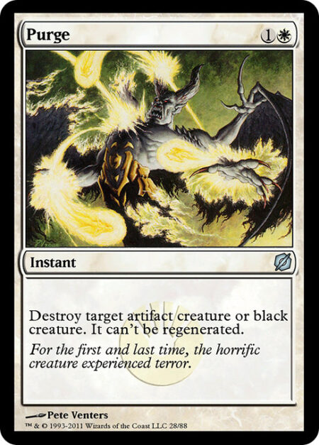 Purge - Destroy target artifact creature or black creature. It can't be regenerated.