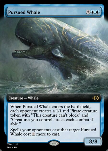 Pursued Whale - When Pursued Whale enters the battlefield