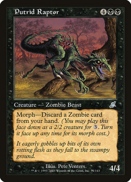 Putrid Raptor - Morph—Discard a Zombie card. (You may cast this card face down as a 2/2 creature for {3}. Turn it face up any time for its morph cost.)