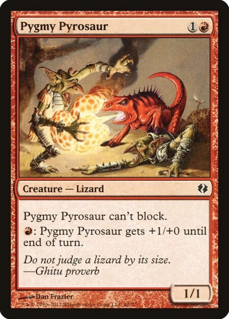 Pygmy Pyrosaur - Pygmy Pyrosaur can't block.