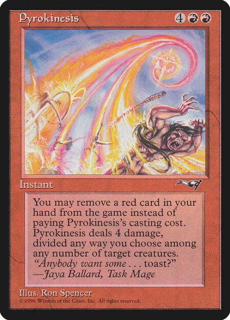 Pyrokinesis - You may exile a red card from your hand rather than pay this spell's mana cost.