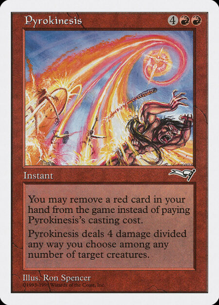 Pyrokinesis - You may exile a red card from your hand rather than pay this spell's mana cost.