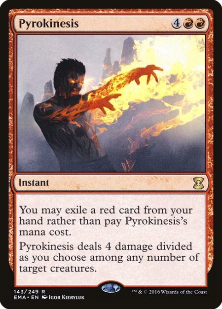 Pyrokinesis - You may exile a red card from your hand rather than pay this spell's mana cost.