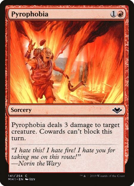 Pyrophobia - Pyrophobia deals 3 damage to target creature. Cowards can't block this turn.