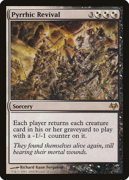 Pyrrhic Revival - Each player returns each creature card from their graveyard to the battlefield with an additional -1/-1 counter on it.