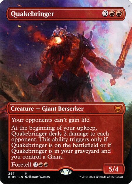 Quakebringer - Your opponents can't gain life.