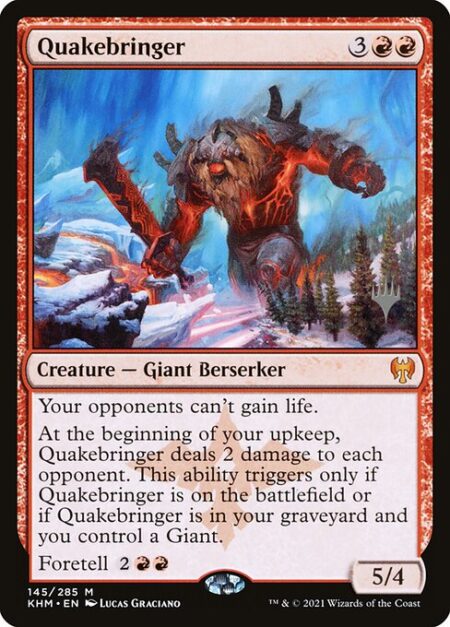 Quakebringer - Your opponents can't gain life.