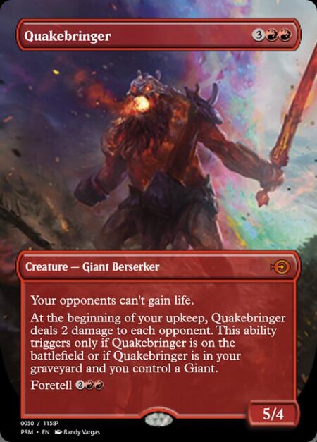 Quakebringer - Your opponents can't gain life.